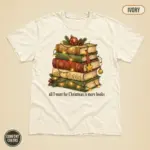Ivory Comfort Colors garment-dyed t-shirt with All I Want for Christmas Is More Books funny holiday typography graphic, front view