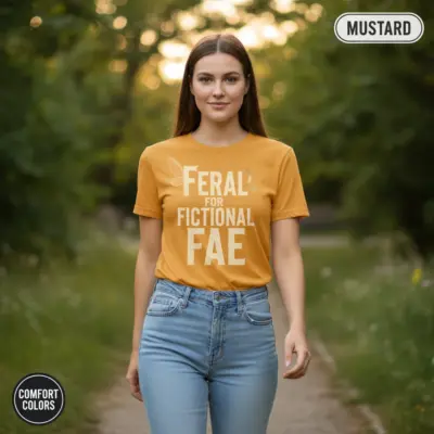 Feral for Fictional Fae Funny Fantasy Reader Garment-Dyed T-Shirt, Romantasy Bookish Tee