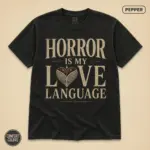 Pepper Comfort Colors t-shirt with bold "Horror Is My Love Language" typography – front view, dark fiction reader bookish apparel