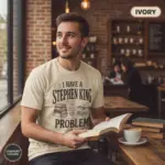 i have a stephen king problem funny horror t shirt coffee shop male ivory