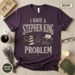 i have a stephen king problem funny horror t shirt flatlay bookish berry