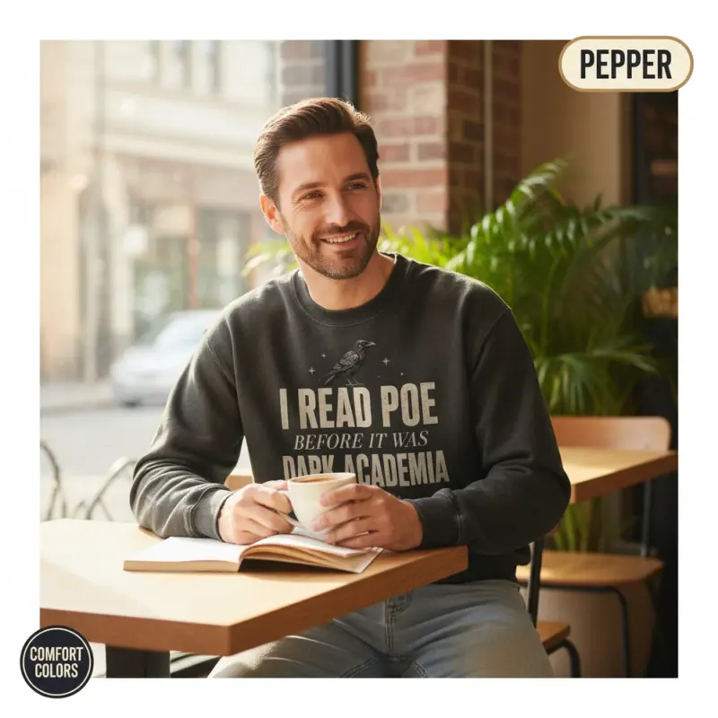 i read poe before it was dark academia sweatshirt mature male pepper