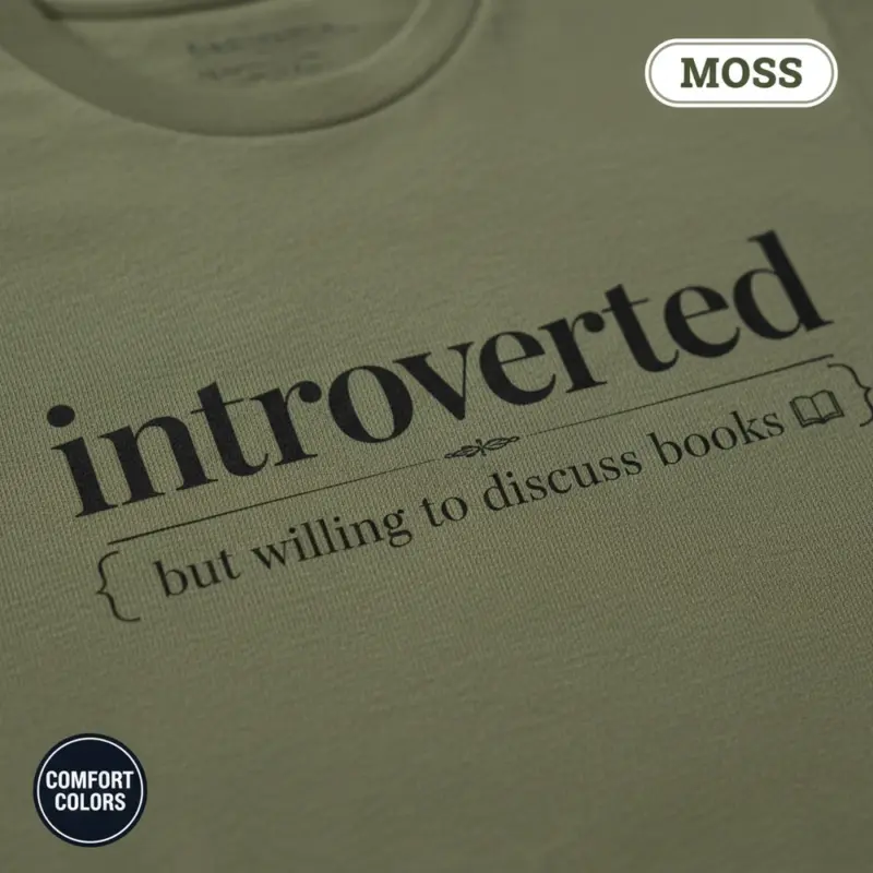 introverted but willing to discuss books bookish garment dyed t shirt funny reader tee closeup detail moss