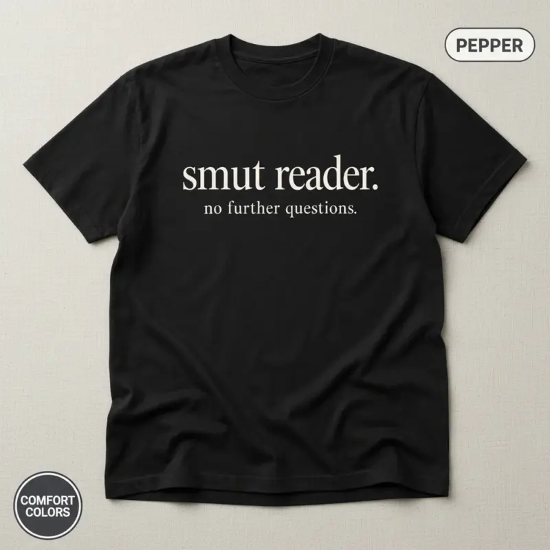 smut reader no further questions bookish garment dyed t shirt spicy books tee flatlay pepper