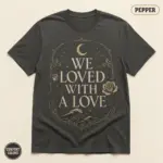 Comfort Colors t-shirt in Pepper with Edgar Allan Poe Annabel Lee quote in serif typography on front chest