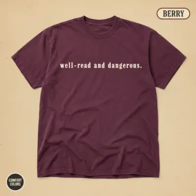 Well-Read and Dangerous Banned Books Garment-Dyed T-Shirt, Bookish Statement Tee
